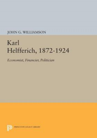 Carte Karl Helfferich, 1872-1924 John G. Williamson