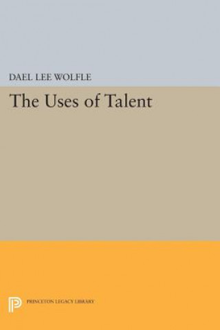 Книга Uses of Talent Dael Lee Wolfle