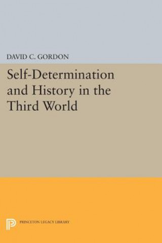 Książka Self-Determination and History in the Third World David C. Gordon