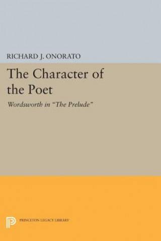 Kniha Character of the Poet Richard J. Onorato