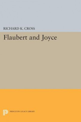 Kniha Flaubert and Joyce Richard K. Cross