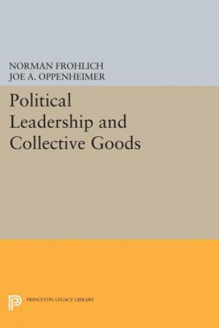 Kniha Political Leadership and Collective Goods Joe A. Oppenheimer