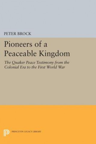 Könyv Pioneers of a Peaceable Kingdom Peter Brock