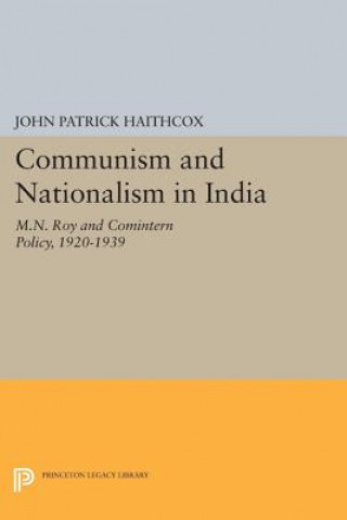 Kniha Communism and Nationalism in India John Patrick Haithcox