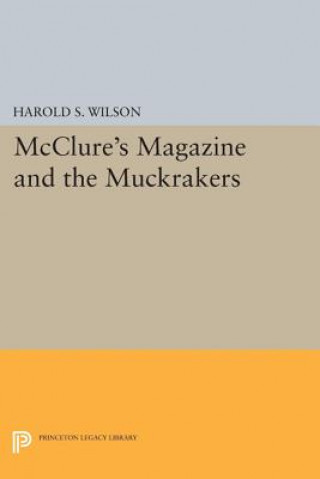 Könyv McClure's Magazine and the Muckrakers Harold S. Wilson