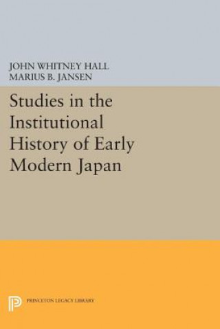 Kniha Studies in the Institutional History of Early Modern Japan Marius B. Jansen