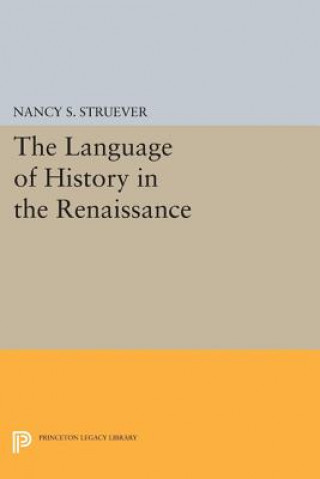 Carte Language of History in the Renaissance Nancy S. Struever