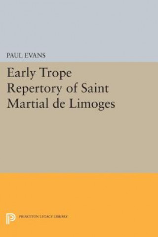 Kniha Early Trope Repertory of Saint Martial de Limoges Paul Evans