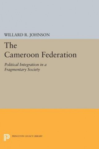 Könyv Cameroon Federation Willard R. Johnson