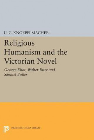 Buch Religious Humanism and the Victorian Novel U. C. Knoepflmacher