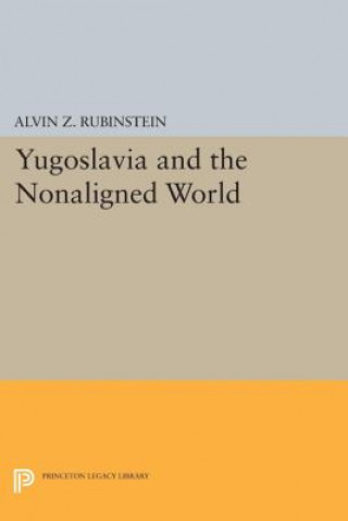 Carte Yugoslavia and the Nonaligned World Alvin Z. Rubinstein