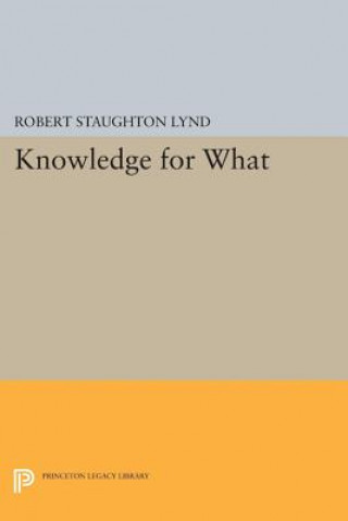 Kniha Knowledge for What Robert Staughton Lynd