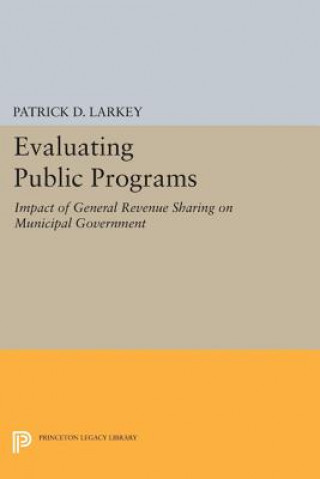 Kniha Evaluating Public Programs Patrick D. Larkey