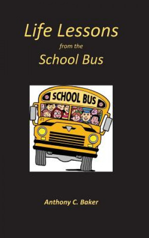 Livre Life Lessons from the School Bus Anthony Baker