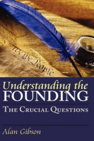 Book Understanding the Founding Alan Gibson