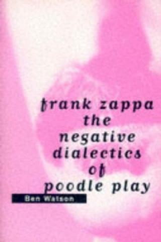 Kniha Frank Zappa Ben Watson