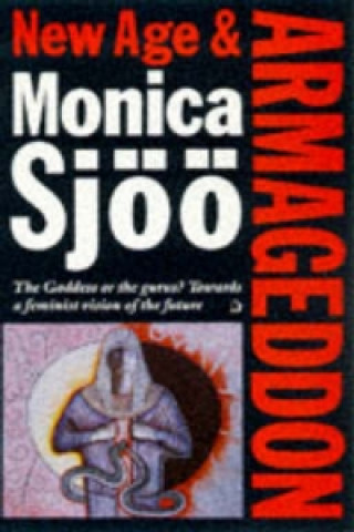Kniha New Age and Armageddon Monica Sjoo