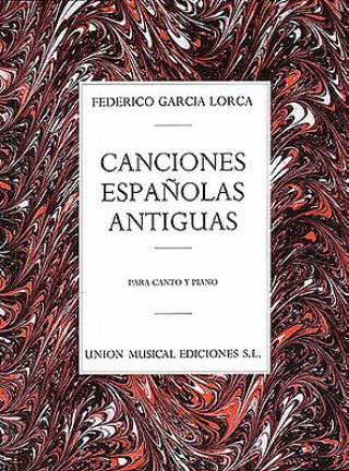 Carte Canciones Espanolas Antiguas (Canto Y Piano) Federico Garcia Lorca