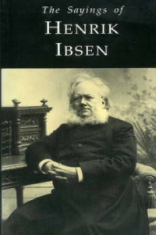 Carte Sayings of Henrik Ibsen Henrik Ibsen