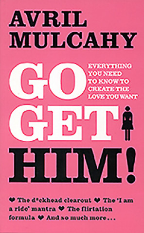 Knjiga Go Get Him Avril Mulcahy
