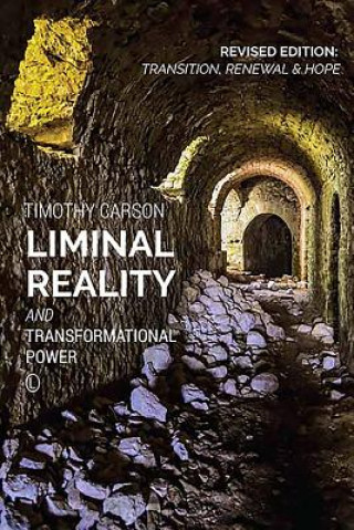 Könyv Liminal Reality and Transformational Power Timothy L. Carson