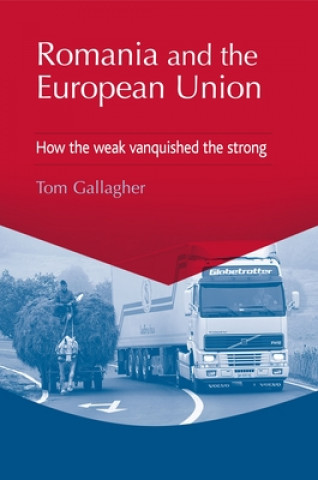 Książka Romania and the European Union Tom Gallagher