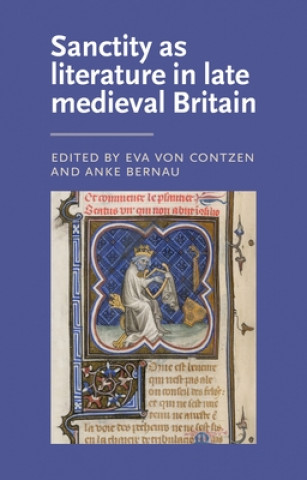 Kniha Sanctity as Literature in Late Medieval Britain Anke Bernau