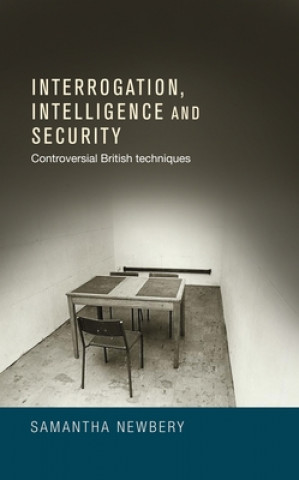 Carte Interrogation, Intelligence and Security Samantha L. Newbery