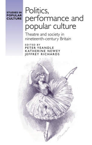 Kniha Politics, Performance and Popular Culture Peter Yeandle