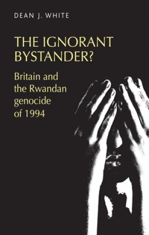 Buch Ignorant Bystander? Dean J. White