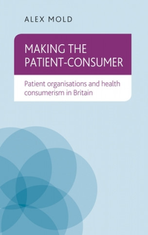 Kniha Making the Patient-Consumer Alex Mold