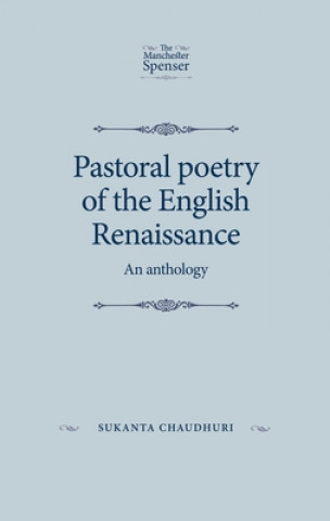 Könyv Pastoral Poetry of the English Renaissance Sukanta Chaudhuri