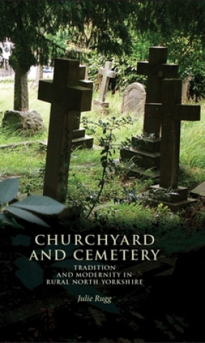 Könyv Churchyard and Cemetery Julie Rugg