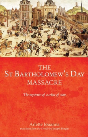 Carte Saint Bartholomew's Day Massacre Arlette Jouanna