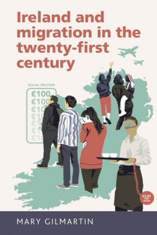 Könyv Ireland and Migration in the Twenty-First Century Mary Gilmartin