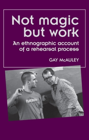 Könyv Not Magic but Work Gay McAuley