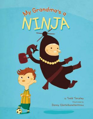Книга My Grandma's a Ninja Todd Tarpley
