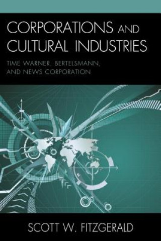 Könyv Corporations and Cultural Industries Scott Warren Fitzgerald