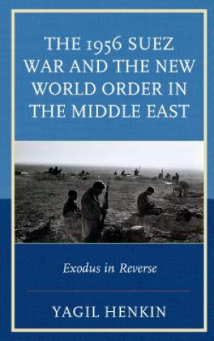 Carte 1956 Suez War and the New World Order in the Middle East Yagil Henkin