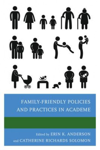 Книга Family-Friendly Policies and Practices in Academe Erin K Anderson