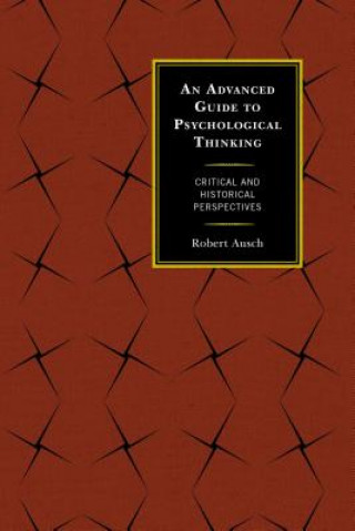 Book Advanced Guide to Psychological Thinking Robert Ausch