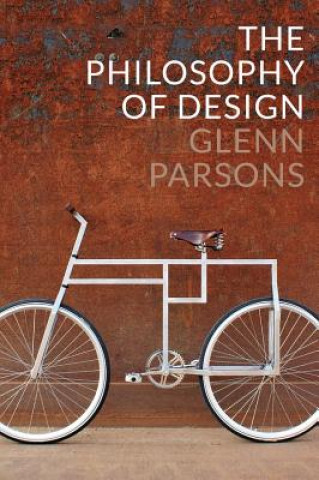 Kniha Philosophy of Design Glenn Parsons