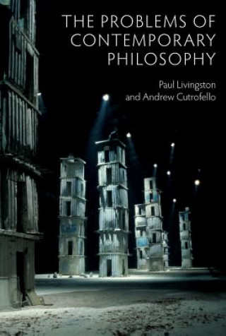 Kniha Problems of Contemporary Philosophy - A Critical Guide for the Unaffiliated Paul Livingstone