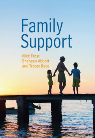 Книга Family Support - Prevention, Early Intervention and Early Help Tracey Race