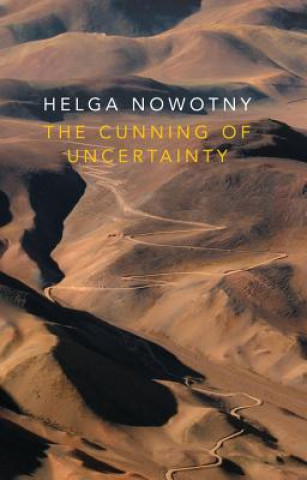 Kniha Cunning of Uncertainty Helga Nowotny