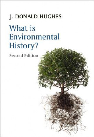 Könyv What is Environmental History? 2e J. Donald Hughes