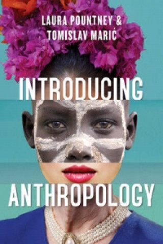 Könyv Introducing Anthropology: What Makes Us Human? Tomislav Maric