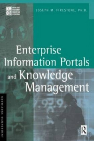 Книга Enterprise Information Portals and Knowledge Management Joseph M. Firestone