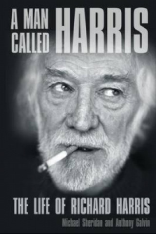 Książka Man Called Harris: The Life of Richard Harris Anthony Galvin