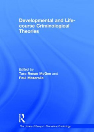 Kniha Developmental and Life-course Criminological Theories Tara Renae McGee